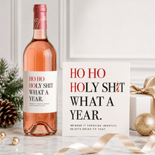 Load image into Gallery viewer, Funny Wine Bottle Sticker | Ho Ho Holy Sh*t What a Year - Love and Labels