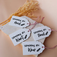 Load image into Gallery viewer, Gift Tags | Something You Want, Need, Read, Wear - Love and Labels
