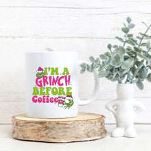 Load image into Gallery viewer, I&#39;m a Grinch before coffee mug - Love and Labels
