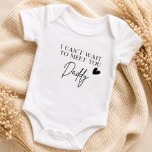 Load image into Gallery viewer, I can't wait to meet you daddy - Baby Announcement - Love and Labels
