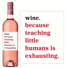 Load image into Gallery viewer, Teacher Appreciation Wine Sticker - Love and Labels
