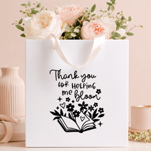 Load image into Gallery viewer, Thanks for helping me Bloom - Love and Labels
