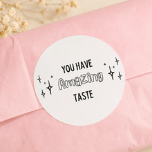 Load image into Gallery viewer, You have amazing Taste Stickers - Love and Labels
