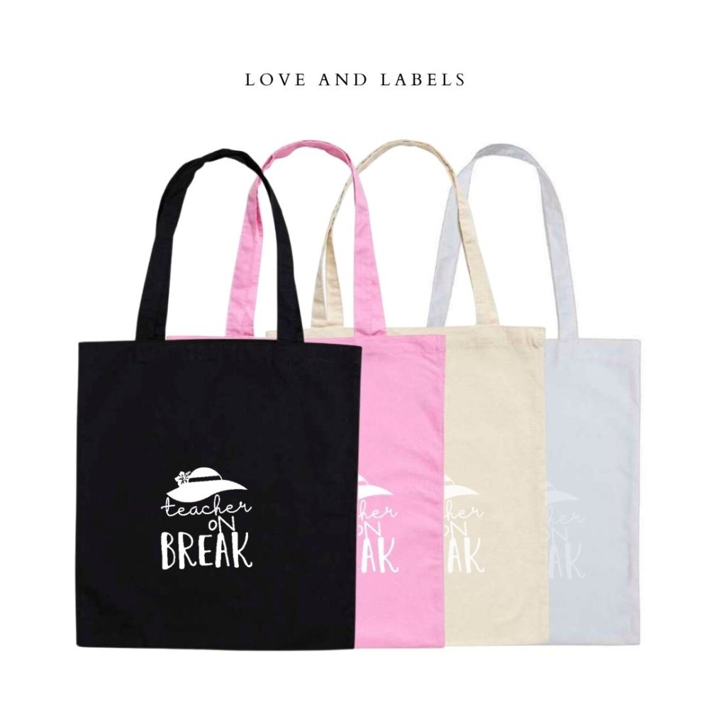Teacher on Break Custom Tote Bag – Love and Labels